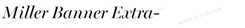 Miller Banner Extra字体转换 Miller Banner Extra字体转换